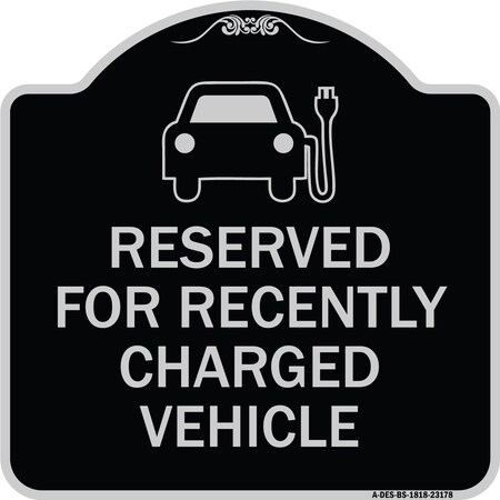 Signmission Reserved for Recently Charged Vehicle W/ Graphic Heavy-Gauge Aluminum Sign, 18" x 18", BS-1818-23178 A-DES-BS-1818-23178
